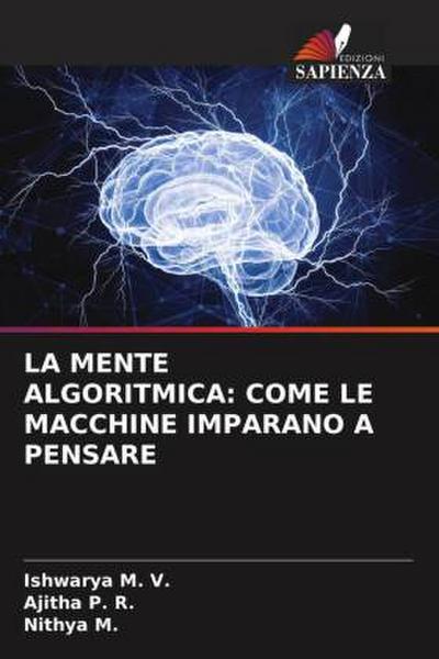 LA MENTE ALGORITMICA: COME LE MACCHINE IMPARANO A PENSARE