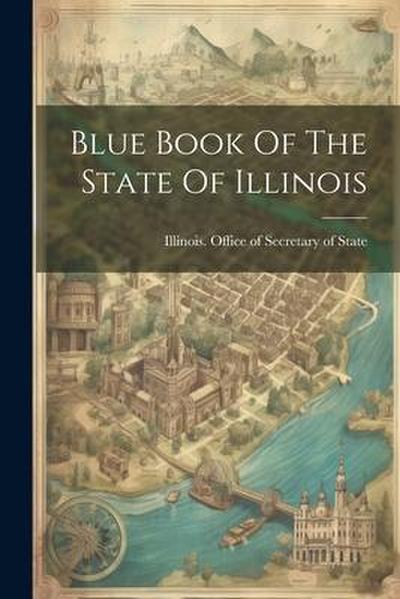 Blue Book Of The State Of Illinois