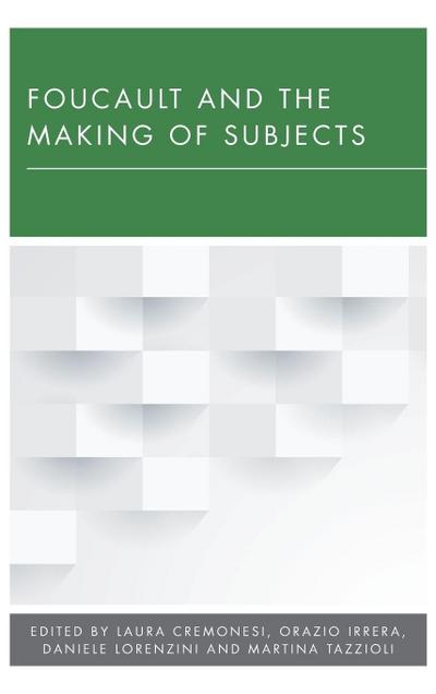 Foucault and the Making of Subjects