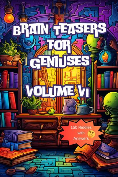 Brain Teasers for Geniuses