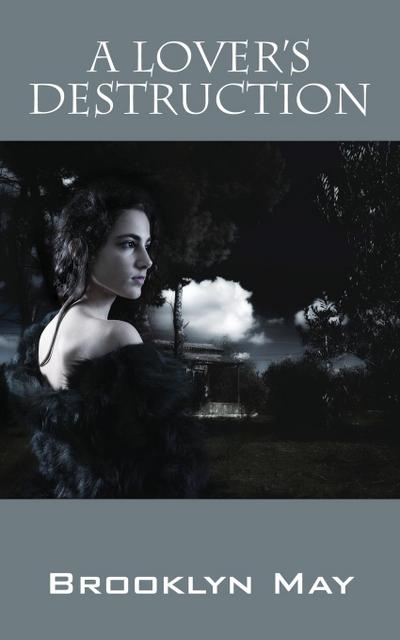 A Lover’s Destruction