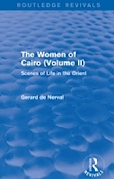 Women of Cairo: Volume II (Routledge Revivals)