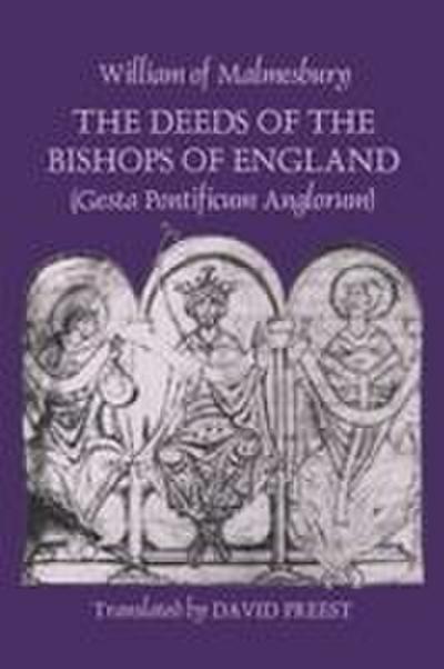 The Deeds of the Bishops of England (Gesta Pontificum Anglorum) by William of Malmesbury