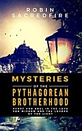 Mysteries of the Pythagorean Brotherhood: Heart and Soul in the Love for Wisdom and the Lovers of the Light