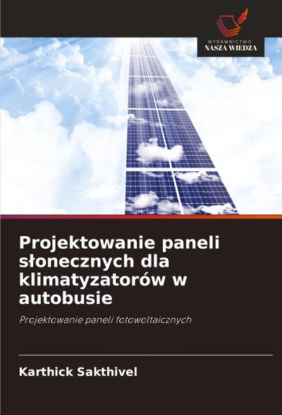 Projektowanie paneli s¿onecznych dla klimatyzatorów w autobusie