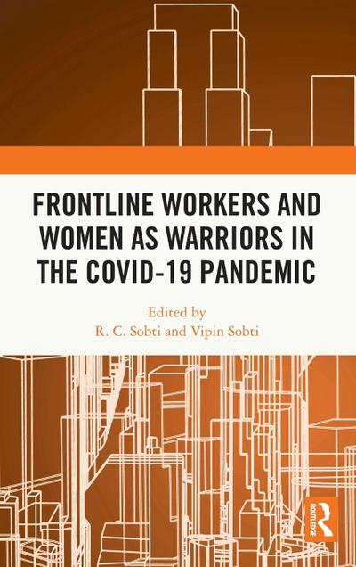 Frontline Workers and Women as Warriors in the Covid-19 Pandemic
