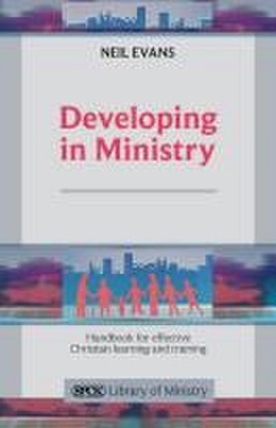 Developing in Ministry - Handbook for Effective Christian Learning and Training