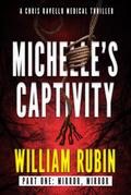Michelle’s Captivity Part One: Mirror, Mirror (Ravello Medical Thrillers, #6)
