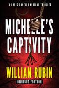 Michelle’s Captivity: Omnibus Edition (Ravello Medical Thrillers, #14)