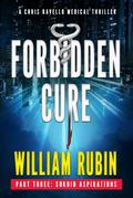 Forbidden Cure Part Three: Sordid Aspirations (Ravello Medical Thrillers, #5)