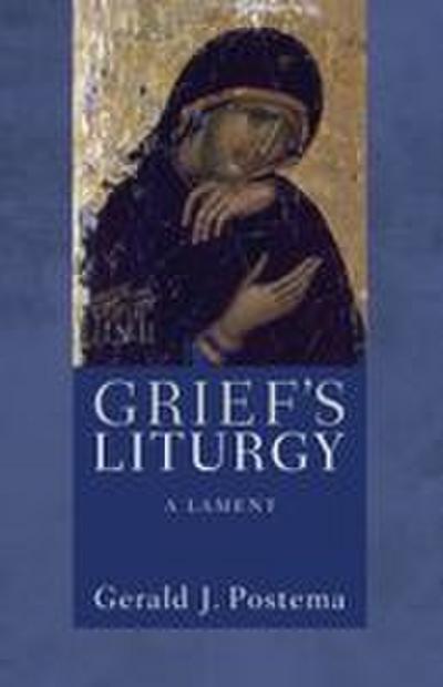 Grief’s Liturgy