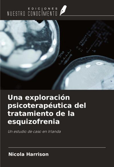 Una exploración psicoterapéutica del tratamiento de la esquizofrenia