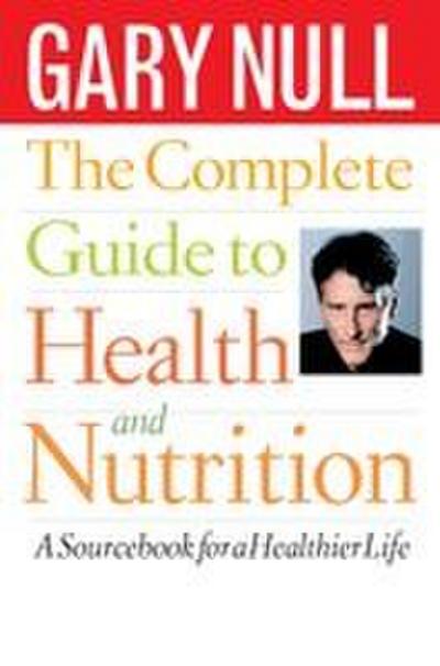 The Complete Guide to Health and Nutrition