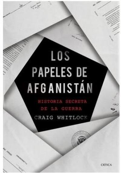 Los Papeles de Afganistán: Historia Secreta de la Guerra