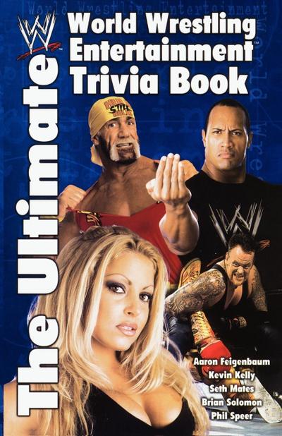 The Ultimate World Wrestling Entertainment Trivia Book