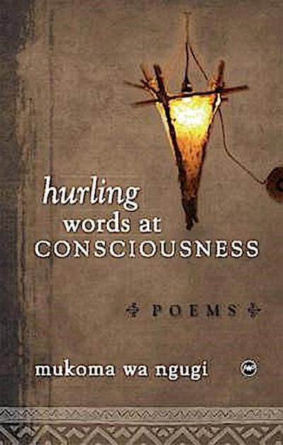 Ngugi, M:  Hurling Words At Consciousness