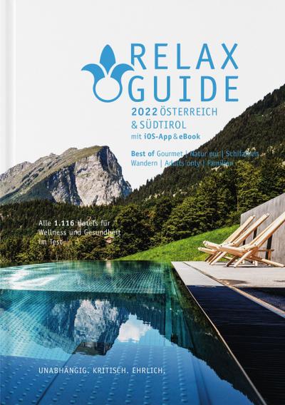 RELAX Guide 2022 Österreich & Südtirol, kritisch getestet: alle Wellness- und Gesundheitshotels., m. 1 Beilage