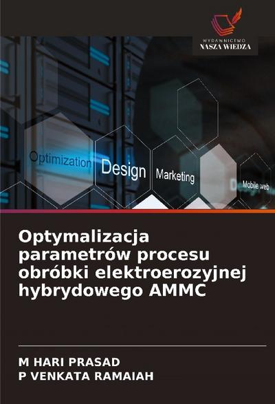 Optymalizacja parametrów procesu obróbki elektroerozyjnej hybrydowego AMMC