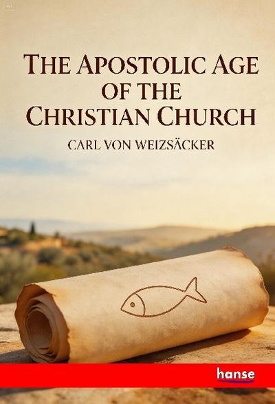 The Apostolic Age of the Christian Church