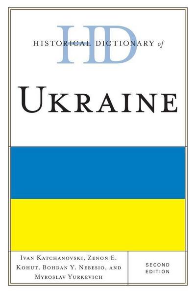 Katchanovski, I: Historical Dictionary of Ukraine