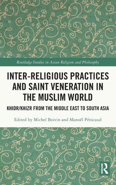 Inter-religious Practices and Saint Veneration in the Muslim World