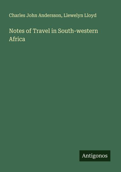 Notes of Travel in South-western Africa