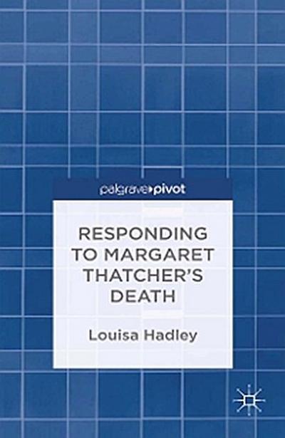 Responding to Margaret Thatcher’s Death
