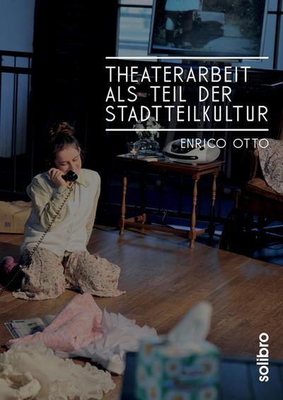 Otto, E: Theaterarbeit als Teil der Stadtteilkultur