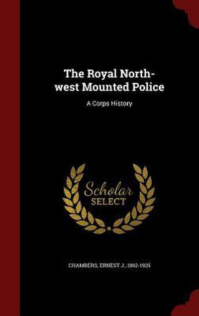 The Royal North-west Mounted Police
