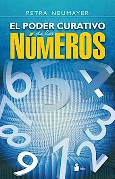 El Poder Curativo de los Numeros = The Healing Power of the Numbers