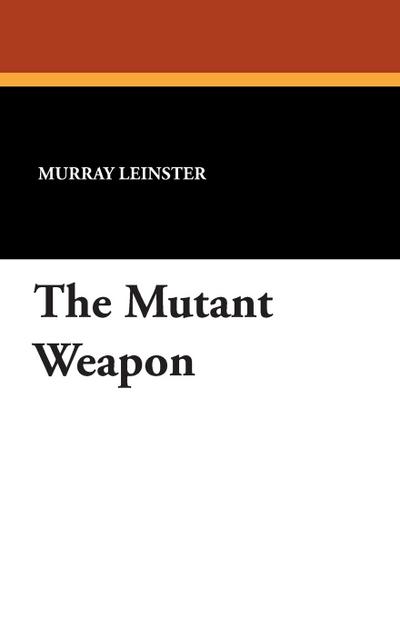 The Mutant Weapon