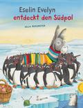 Eselin Evelyn: Eselin Evelyn entdeckt den Südpol von Ulla Mersmeyer | Ebook