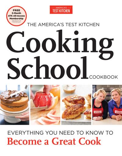 The America’s Test Kitchen Cooking School Cookbook