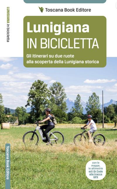 Bardi, M: Lunigiana in bicicletta. Gli itinerari su due ruot