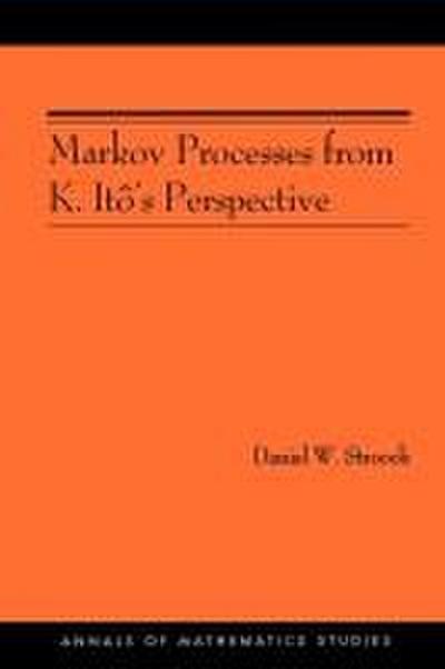 Markov Processes from K. Itô’s Perspective