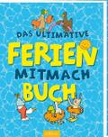 Das ultimative Ferien-Mitmachbuch