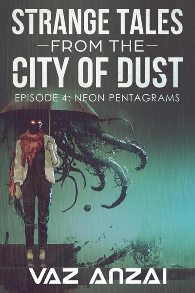 Neon Pentagrams (Strange Tales From The City Of Dust, #4)