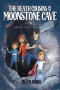 The Heath Cousins and the Moonstone Cave
