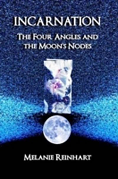 Incarnation: The Four Angles and the Moon’s Nodes