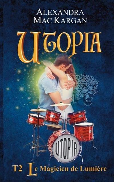 UTOPIA T2 - Le magicien de lumière - Romance fantastique