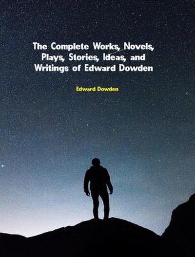 The Complete Works of Edward Dowden