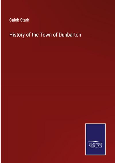 History of the Town of Dunbarton