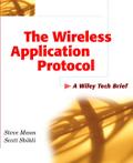 The Wireless Application Protocol (WAP)