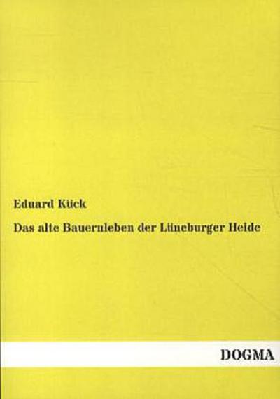 Das alte Bauernleben der Lüneburger Heide