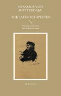 Erasmus von Rotterdam: Schlafes Schwester