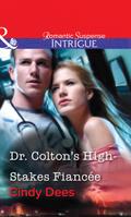 Dr. Colton’s High-Stakes Fiancée