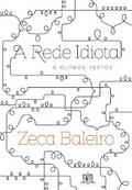 A Rede Idiota e outros textos