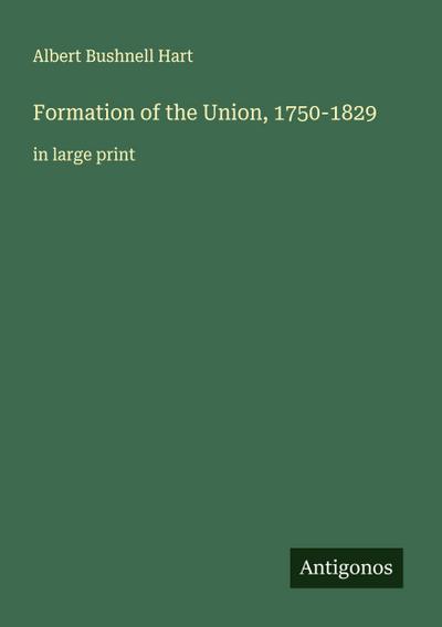 Formation of the Union, 1750-1829