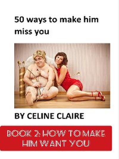 50 ways to make him miss you