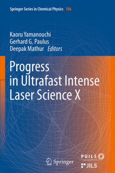 Progress in Ultrafast Intense Laser Science